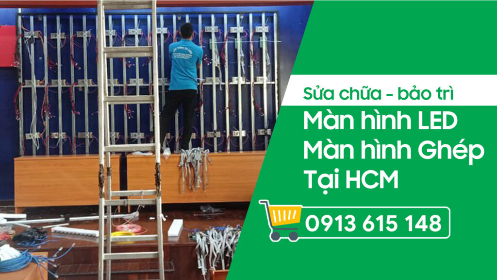 Sửa Chữa Màn Hình LED Tại HCM | Nhanh chóng chính xác