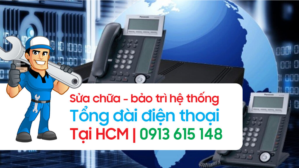 Sửa Chữa Tổng Đài Điện Thoại tại HCM: Dịch Vụ Chất Lượng và Uy Tín